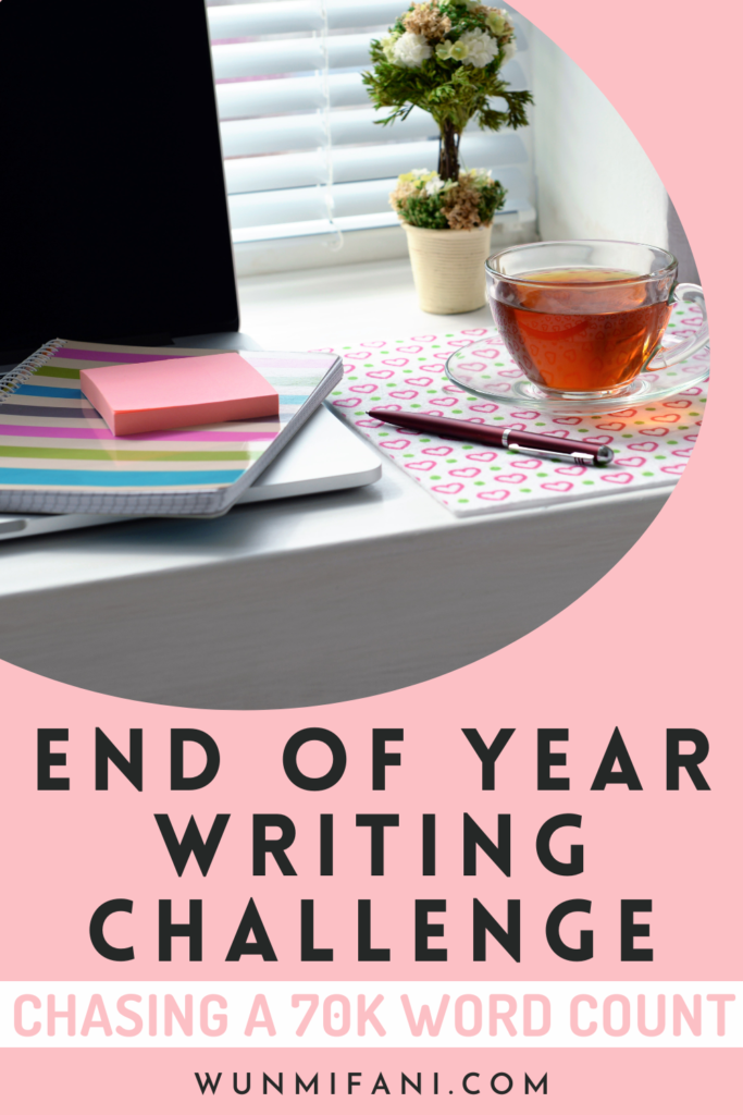 End of Year Writing Challenge- Chasing a 70K Word Count